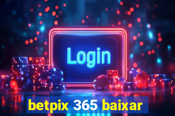 betpix 365 baixar