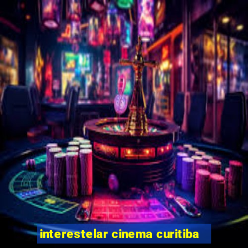 interestelar cinema curitiba