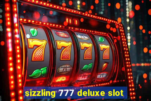 sizzling 777 deluxe slot