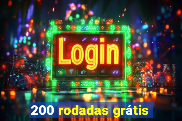 200 rodadas grátis