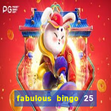 fabulous bingo 25 free spins no deposit