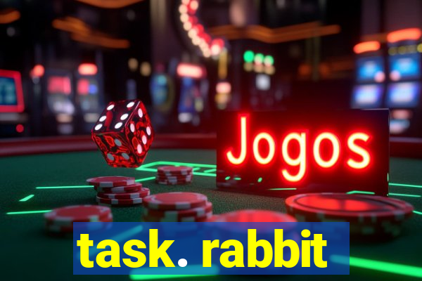 task. rabbit