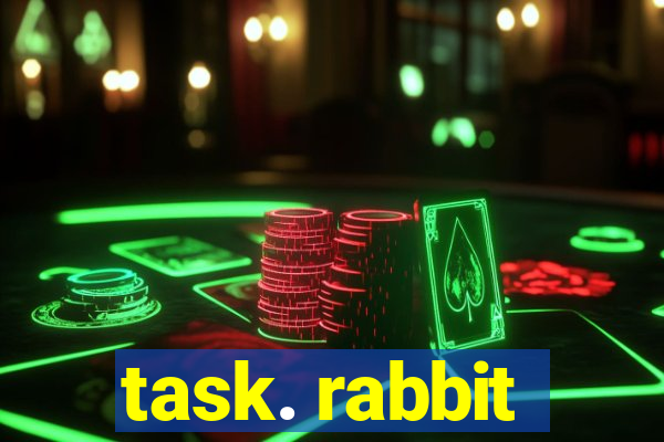 task. rabbit