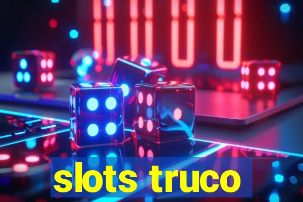 slots truco