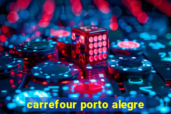 carrefour porto alegre