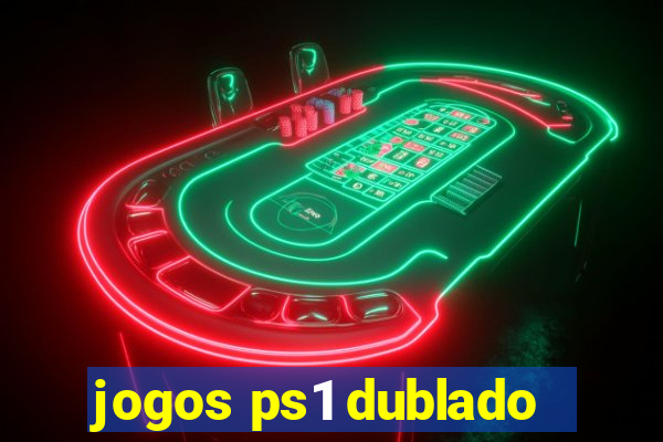 jogos ps1 dublado