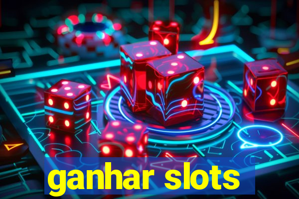 ganhar slots