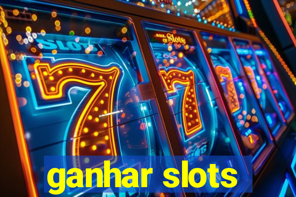 ganhar slots