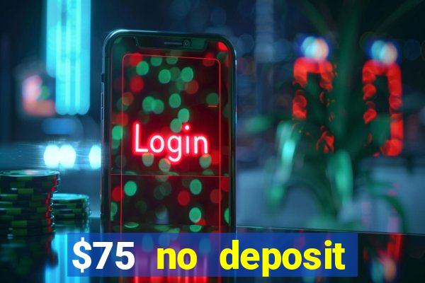 $75 no deposit bonus on sign up casino moons