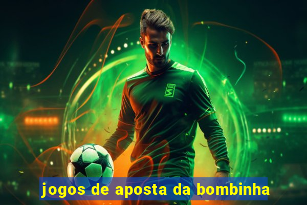 jogos de aposta da bombinha