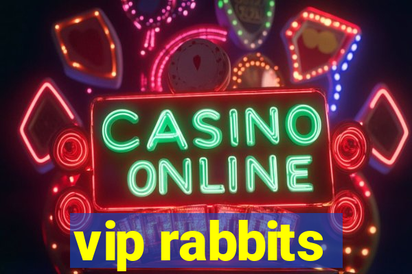 vip rabbits