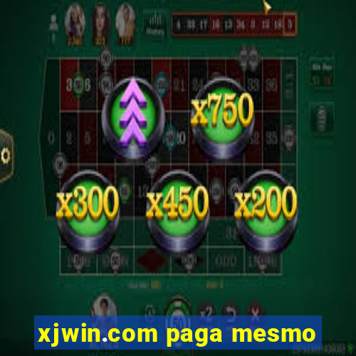 xjwin.com paga mesmo