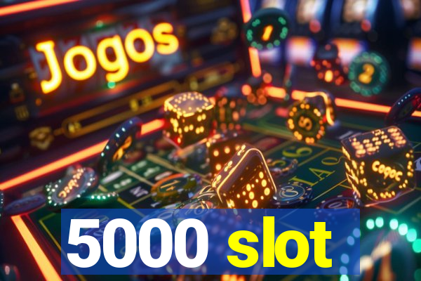 5000 slot