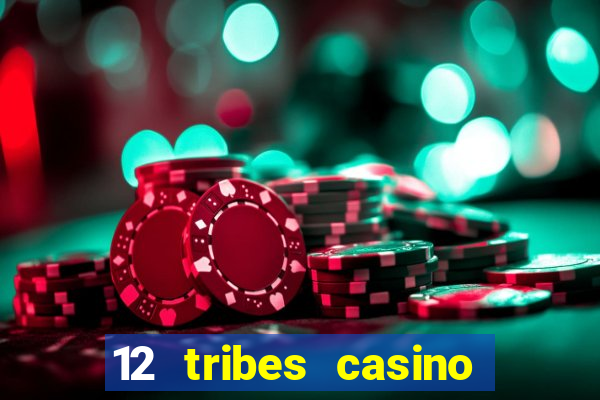 12 tribes casino in omak