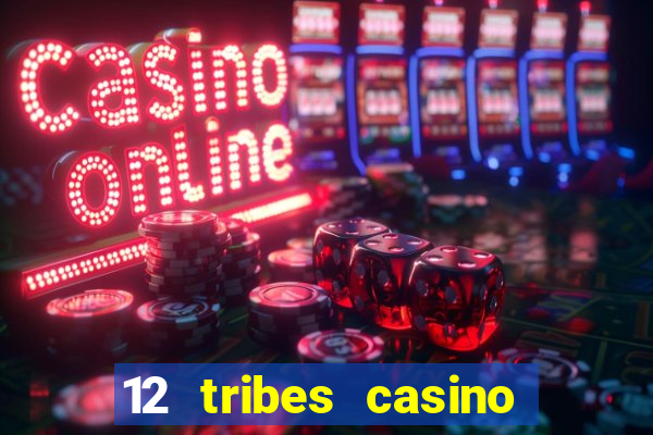 12 tribes casino in omak