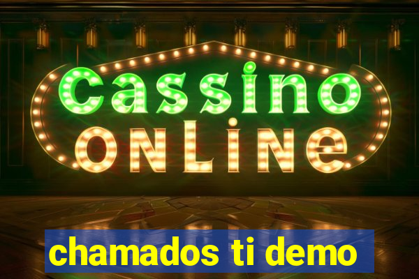 chamados ti demo