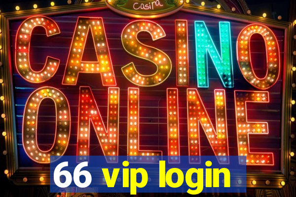 66 vip login