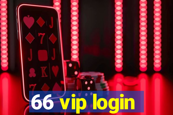 66 vip login