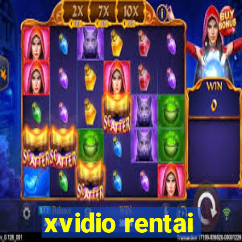 xvidio rentai