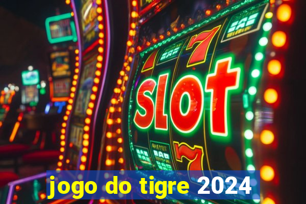 jogo do tigre 2024