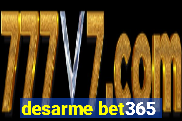 desarme bet365