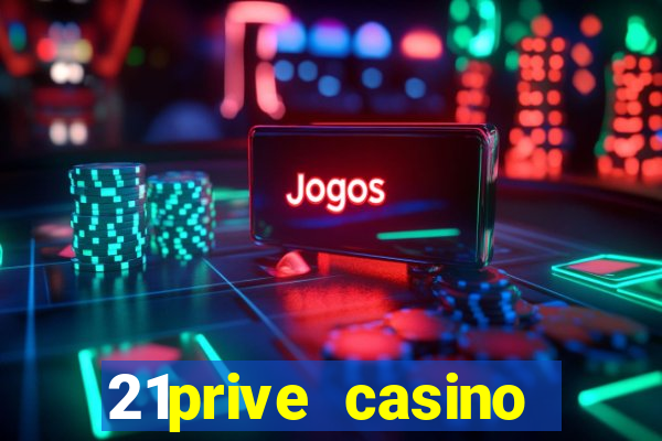 21prive casino terms and conditions