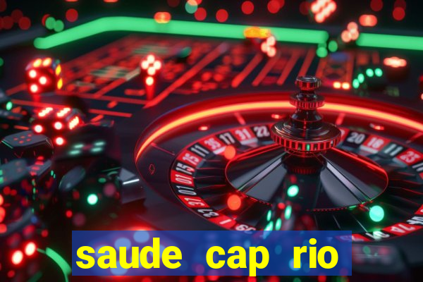 saude cap rio preto resultado