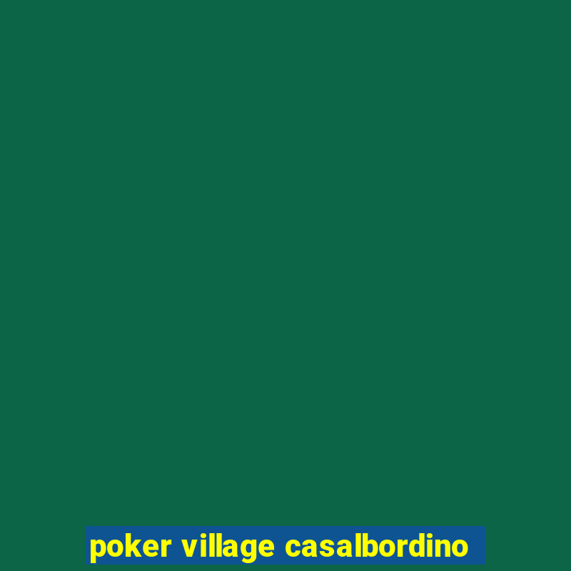 poker village casalbordino