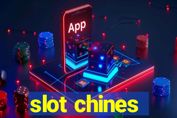 slot chines