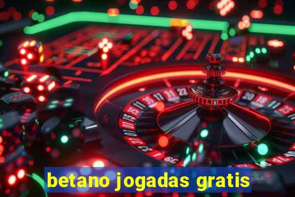 betano jogadas gratis