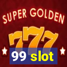 99 slot