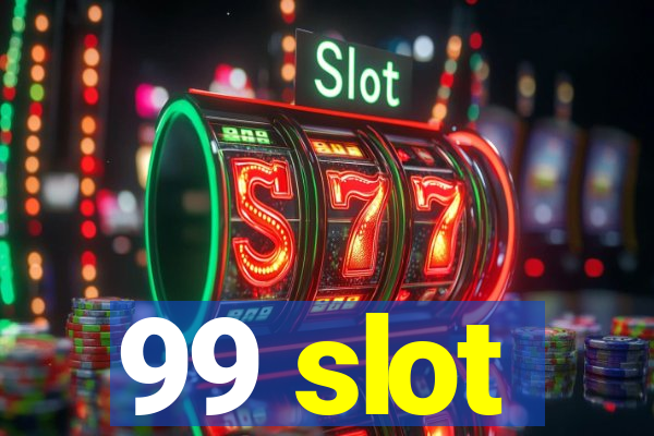 99 slot