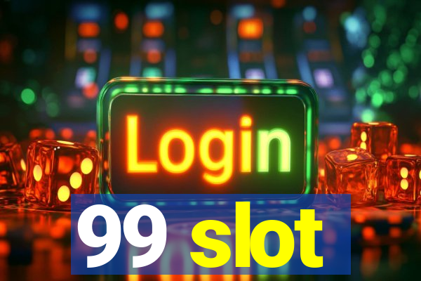 99 slot