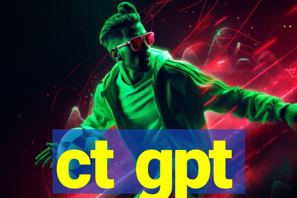 ct gpt