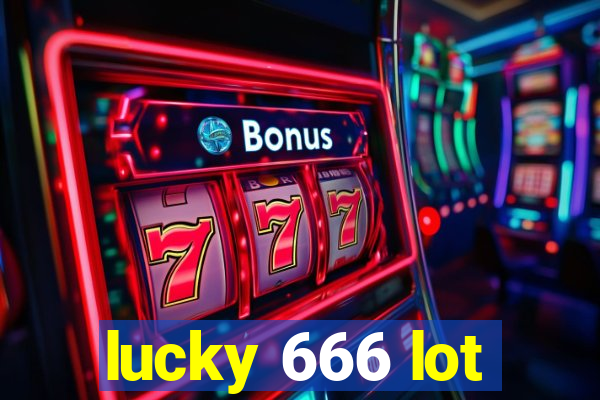 lucky 666 lot