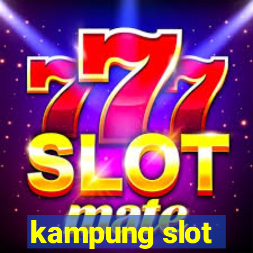 kampung slot