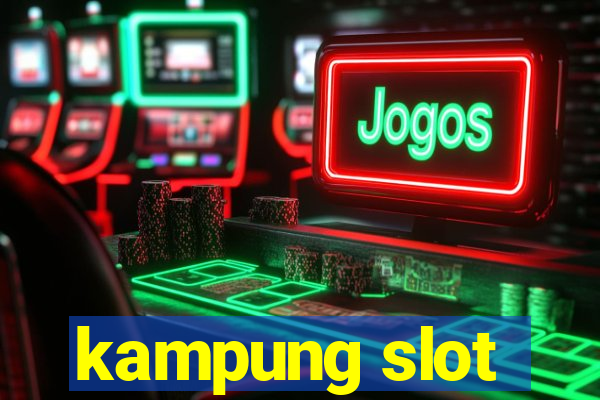 kampung slot