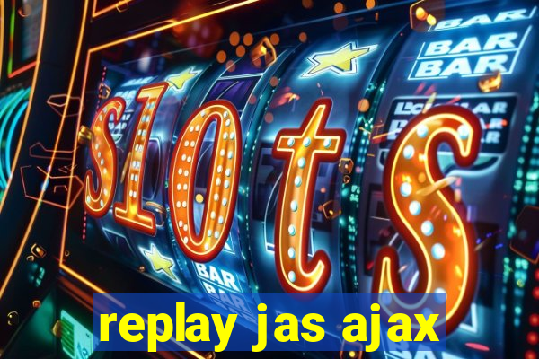 replay jas ajax