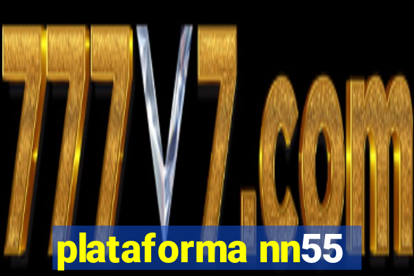 plataforma nn55