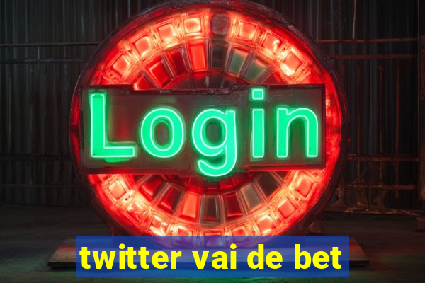 twitter vai de bet