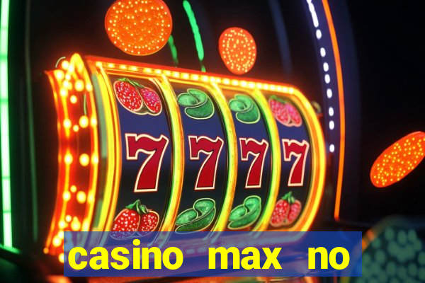 casino max no deposit bonus