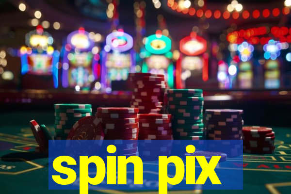 spin pix