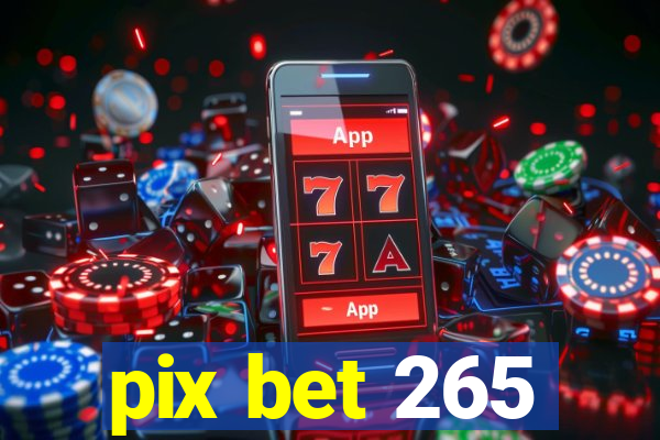 pix bet 265