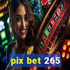 pix bet 265