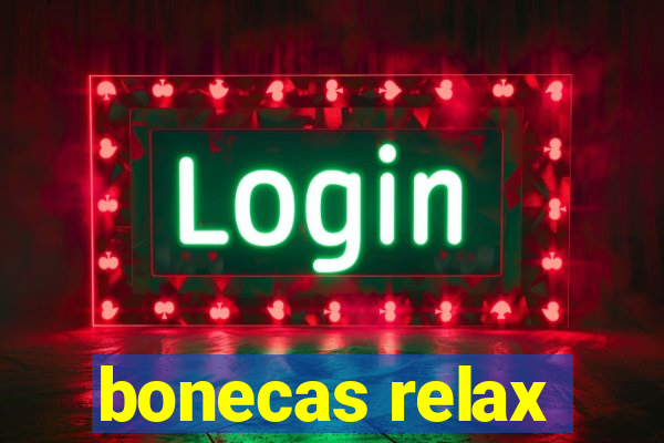 bonecas relax