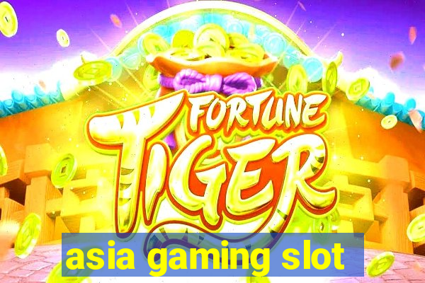 asia gaming slot