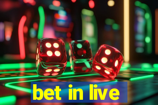 bet in live