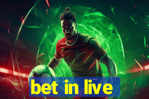 bet in live