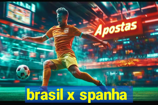 brasil x spanha