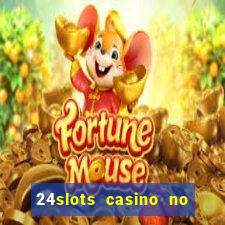 24slots casino no deposit bonus